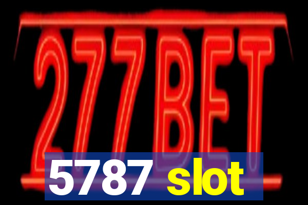 5787 slot